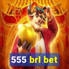 555 brl bet